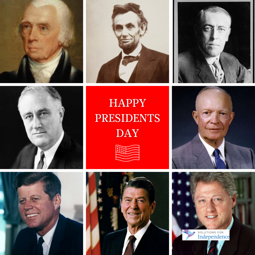 [A photo collage of eight Presidents. From left to right starting from the top: James Madison, Abraham Lincoln, Woodrow Wilson, Franklin D. Roosevelt, Dwight D. Eisenhower, John F. Kennedy, Ronald Reagan, Bill Clinton. In the middle is a red box with "Happy Presidents Day," and a white outline of the American Flag.]
